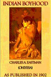 Indian Boyhood by Charles Eastman